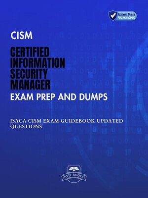 cover image of CISM Certified  Information Security Manager Exam Prep and Dumps ISACA CISM Exam Guidebook Updated Questions